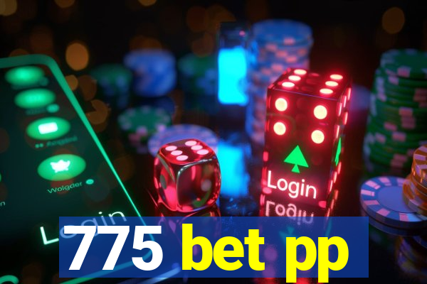 775 bet pp